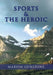 Sports & the Heroic by Marvin Leibstone