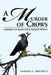 A Murder of Crows: America's Raucous Right-Wing by Charles E. Crockett