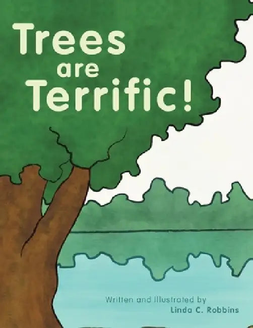 Trees are Terrific! by Linda C. Robbins