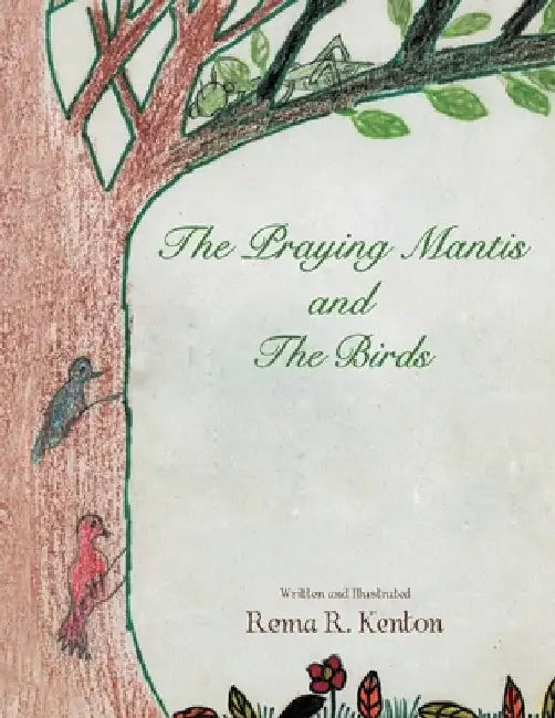 The Praying Mantis and The Birds by Rema R. Kenton