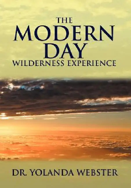 The Modern Day Wilderness Experience by Yolanda Webster