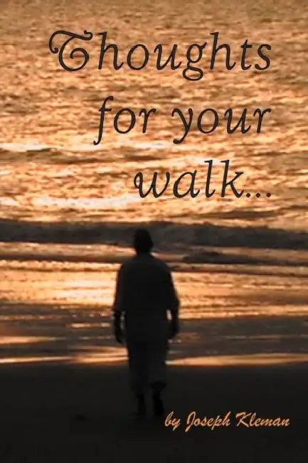 Thoughts for Your Walk by Joseph Kleman