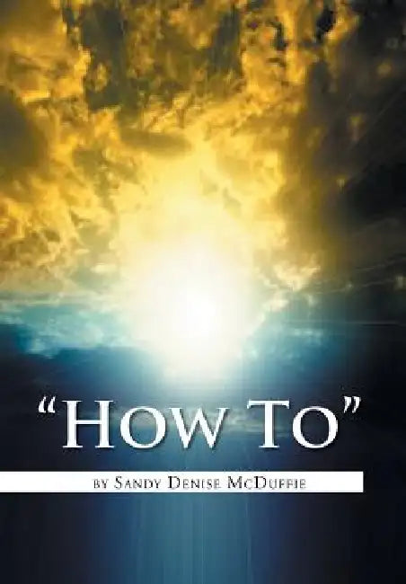 "How To" by Sandy Denise McDuffie