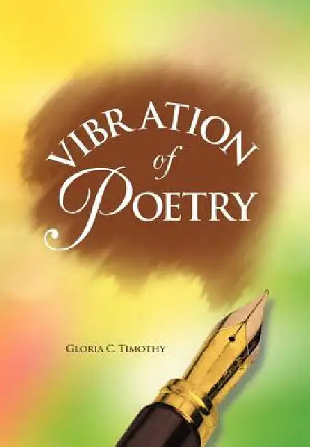 Vibration of Poetry by Gloria C. Timothy