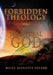 Forbidden Theology: Origin of Scriptural God by Miles Augustus Navarr