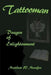 Tattooman: Dragon of Enlightenment by Matthew W. Menefee