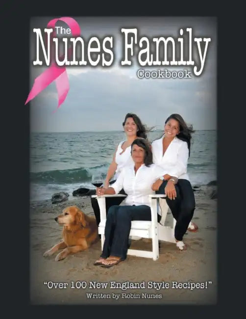 The Nunes Family Cookbook by Robin Nunes