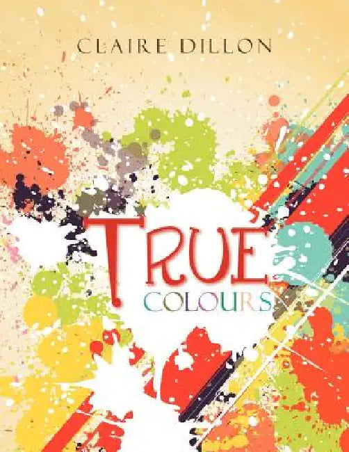 True Colours by Claire Dillon