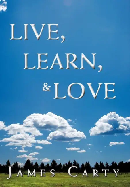 Live, Learn, & Love by James Carty