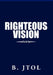 Righteous Vision by B. Jtol