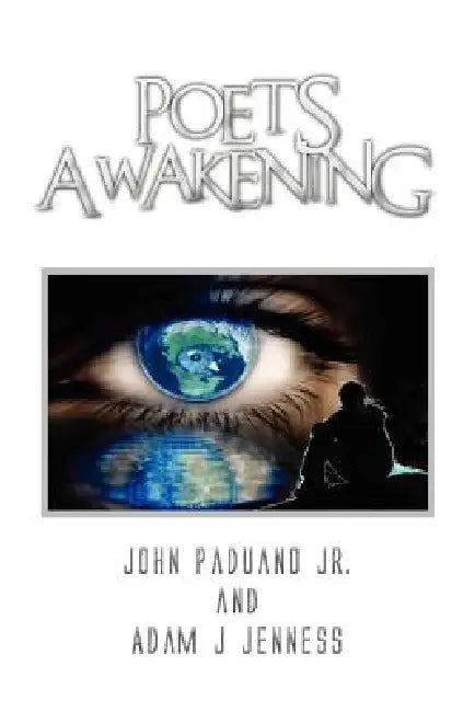 Poets Awakening by Jr. Paduano John, Adam J. Jenness