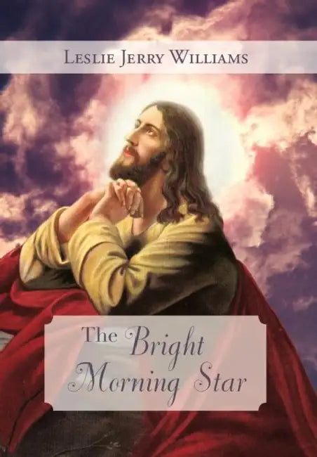The Bright Morning Star by Leslie Jerry Williams