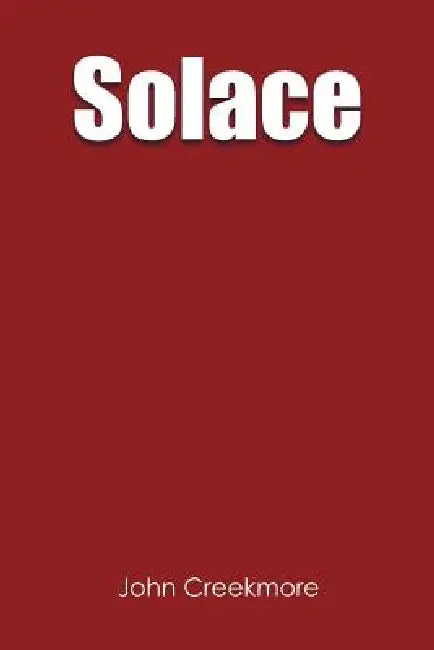 Solace by John Creekmore
