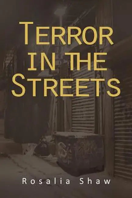 Terror in the Streets by Rosalia Shaw
