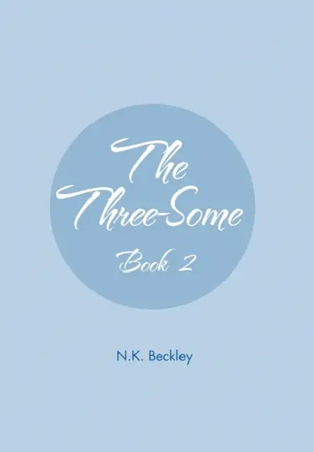 The Three-Some: Book 2 by N. K. Beckley