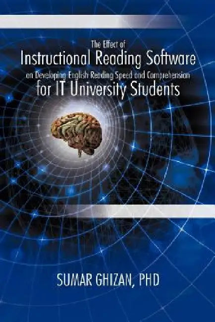 The Effect of Instructional Reading Software on Developing English Reading Speed and Comprehension for IT University Students by Sumar Ghizan