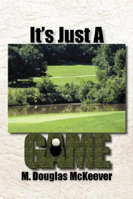 It's Just a Game by M. Douglas McKeever