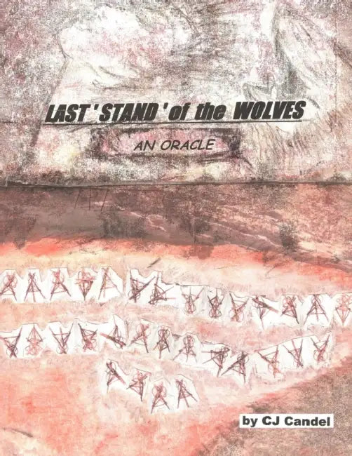 LAST STAND of the WOLVES by Cj Candel