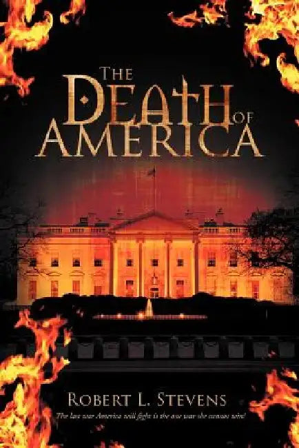 The Death of America by Robert L. Stevens