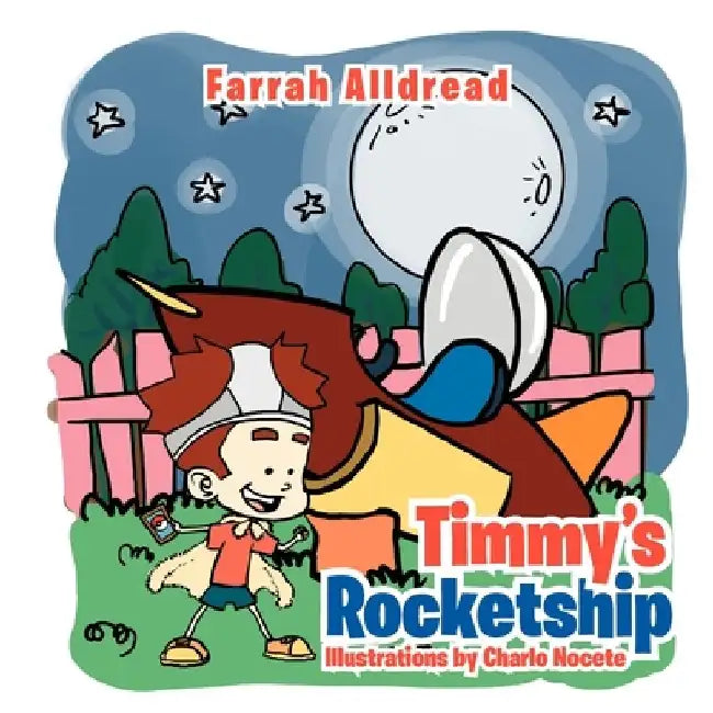 Timmy's Rocketship by Farrah Alldread