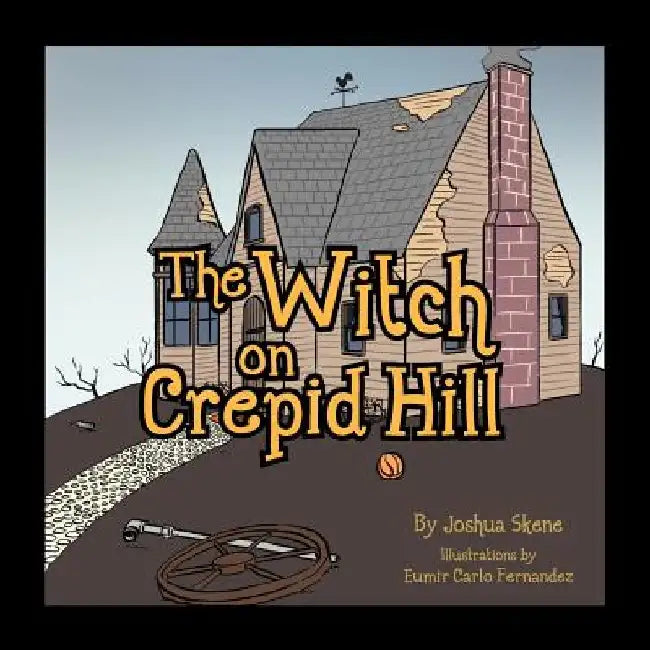 The Witch on Crepid Hill by Joshua Skene
