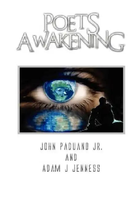 Poets Awakening by Jr. Paduano John, Adam J. Jenness