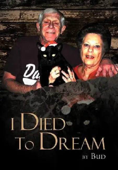 I Died to Dream by Bud