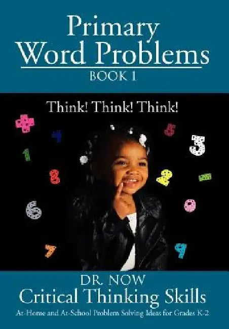 Primary Word Problems Book 1: Critical Thinking Skills by Dr Now
