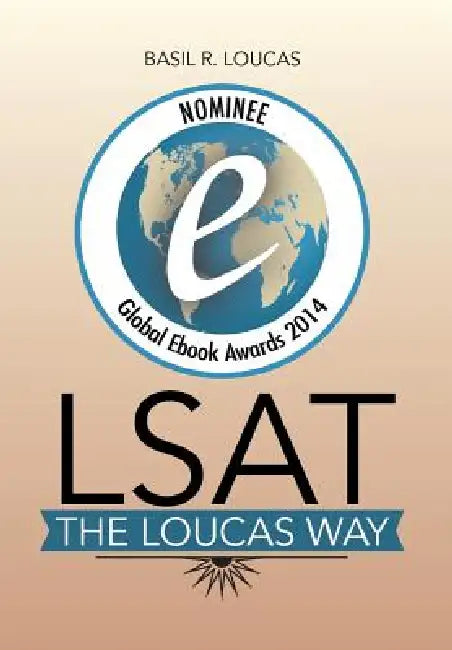 LSAT-The Loucas Way by Basil R. Loucas