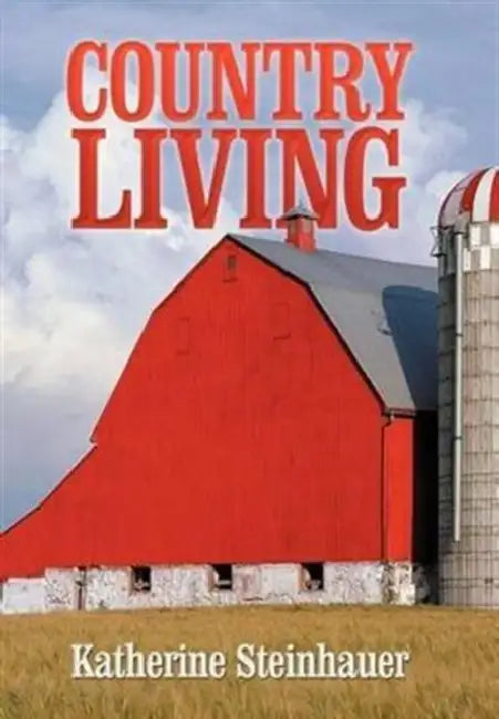 Country Living by Katherine Steinhauer