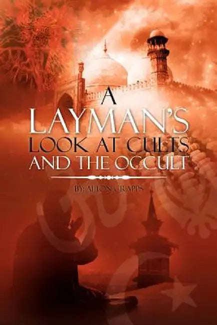 A Layman's Look at Cults and the Occult by Alton Crapps