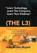 Learn Technology, Learn the Computer, Learn Your Desktop (the L3): Enter a Tech Savvy World Still in Exploration by Great Enthusiastics. Be a Part. by Joko Austin Bryant