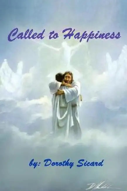 Called To Happiness by Dorothy Sicard