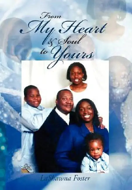 From My Heart & Soul to Yours by Lashawna Foster