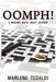 Oomph! by Marlene Tedaldi