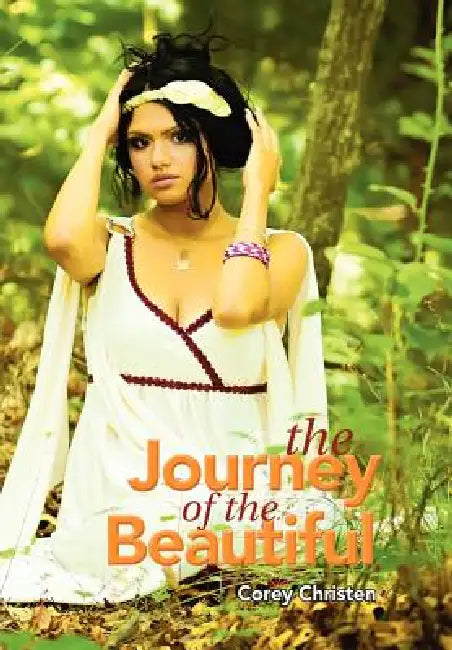 The Journey of the Beautiful by Corey Christen