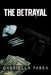 The Betrayal by Gabriella Parra