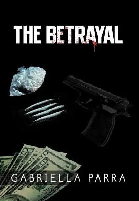 The Betrayal by Gabriella Parra