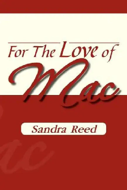 For the Love of Mac by Sandra Reed