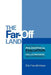 The Far-Off Land: An Attempt at a Philosophical Evaluation of the Hallucinogenic Drug-Experience. by Eric Hendrickson