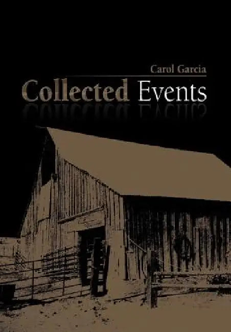 Collected Events by Carol Garcia