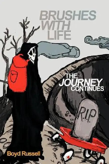 Brushes with Life- The Journey Continues by Boyd Russell