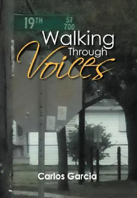 Walking Through Voices by Carlos Garcia