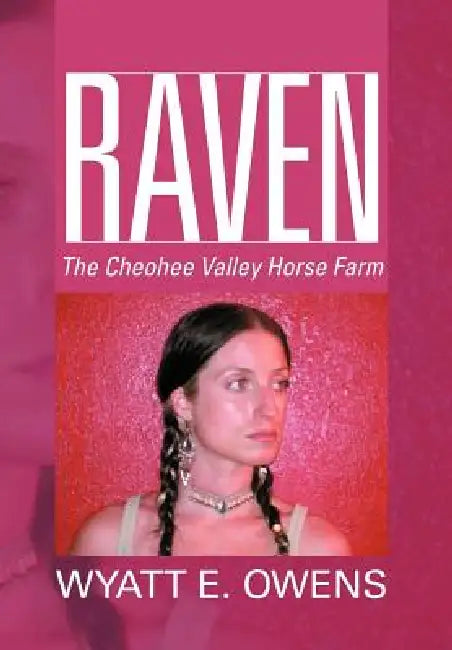 Raven: Cheohee Valley Hors by Wyatt E. Owens