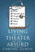 Living in the Theater of the Absurd: Chronic Illness by Susan H. McIntyre