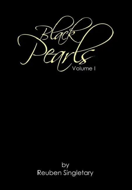 Black Pearls: Volume I by Reuben Singletary