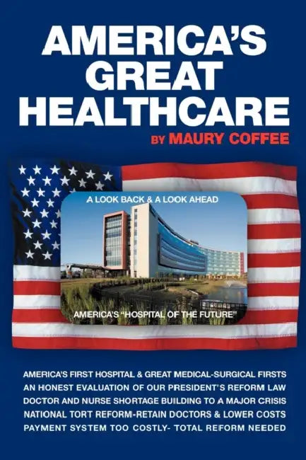 America's Great Healthcare by Maury Coffee