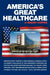 America's Great Healthcare by Maury Coffee