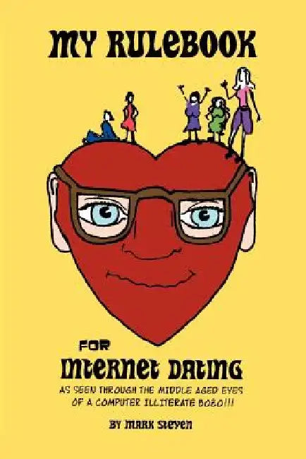 My Rulebook For Internet Dating by Mark Steven