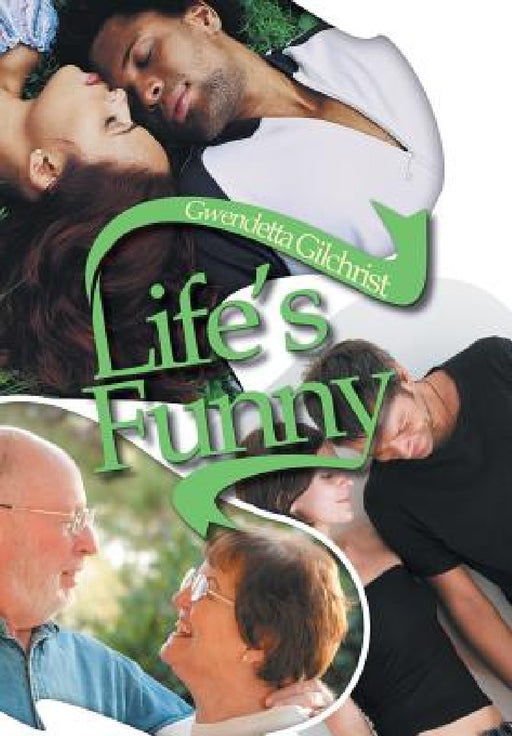 Life's Funny by Gwendetta Gilchrist
